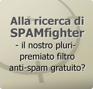 Alla ricerca di SPAMfighter - il nostro pluri-premiato filtro anti-spam gratuito?
